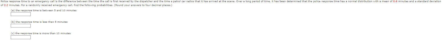  Police response time to an emergency call is the difference between