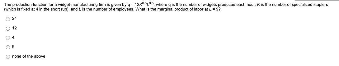 The production function for a widgetmanufacturing rm is given by q