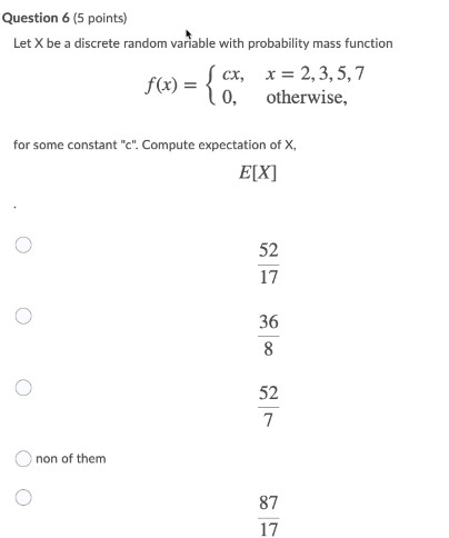 Question 6 (5 points) Let X be a discrete random va able