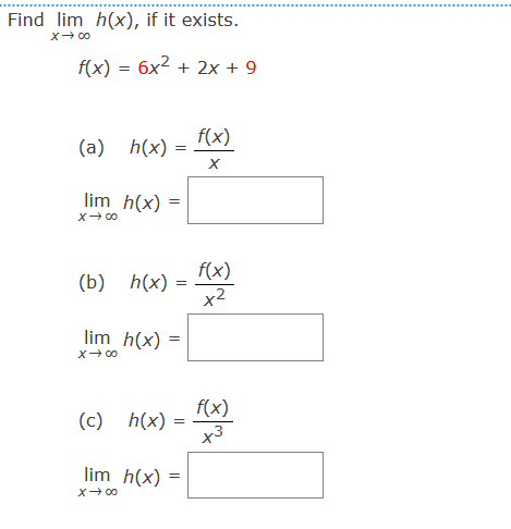 Find lim h(x), if it exists. (X) = 6X2 + 2 X