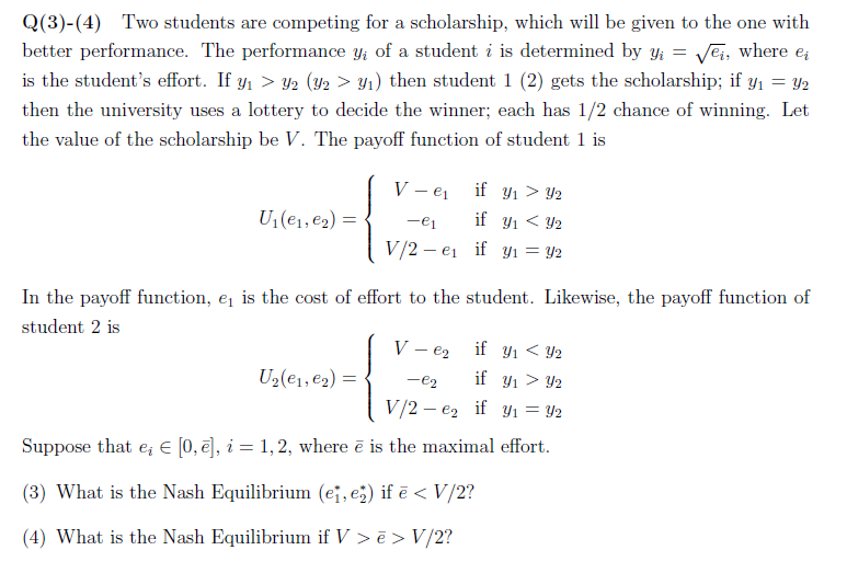  Q(3)-{4] Two students are competing for a scholarship which will be