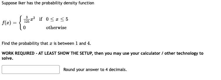 Help with Stats Suppose Iker has the probability density function flit} =