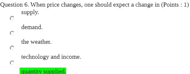 Question 6. When price changes, one should expect a change in