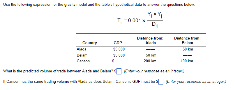 Use the following expression for the gravity model and the table's
