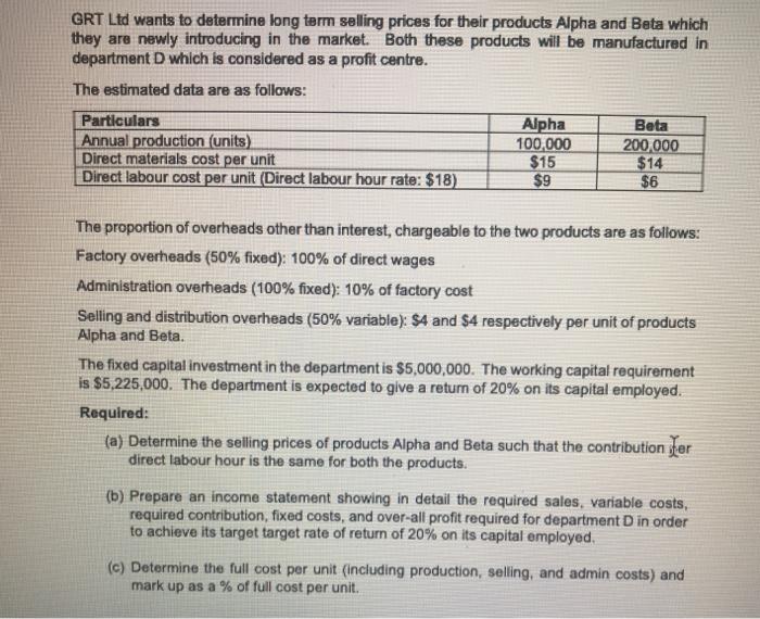  GRT Ltd wants to determine long term selling prices for their