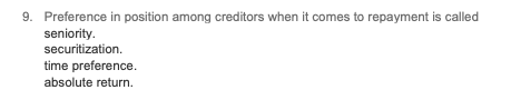 9. Preference in position among creditors when it comes to repayment