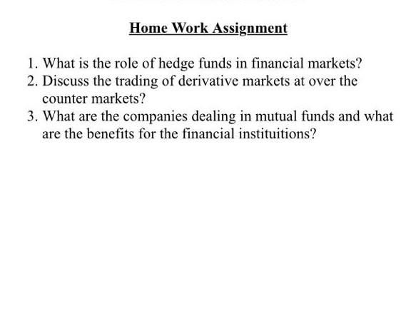 Home Work Assignment 1. What is the role of hedge funds