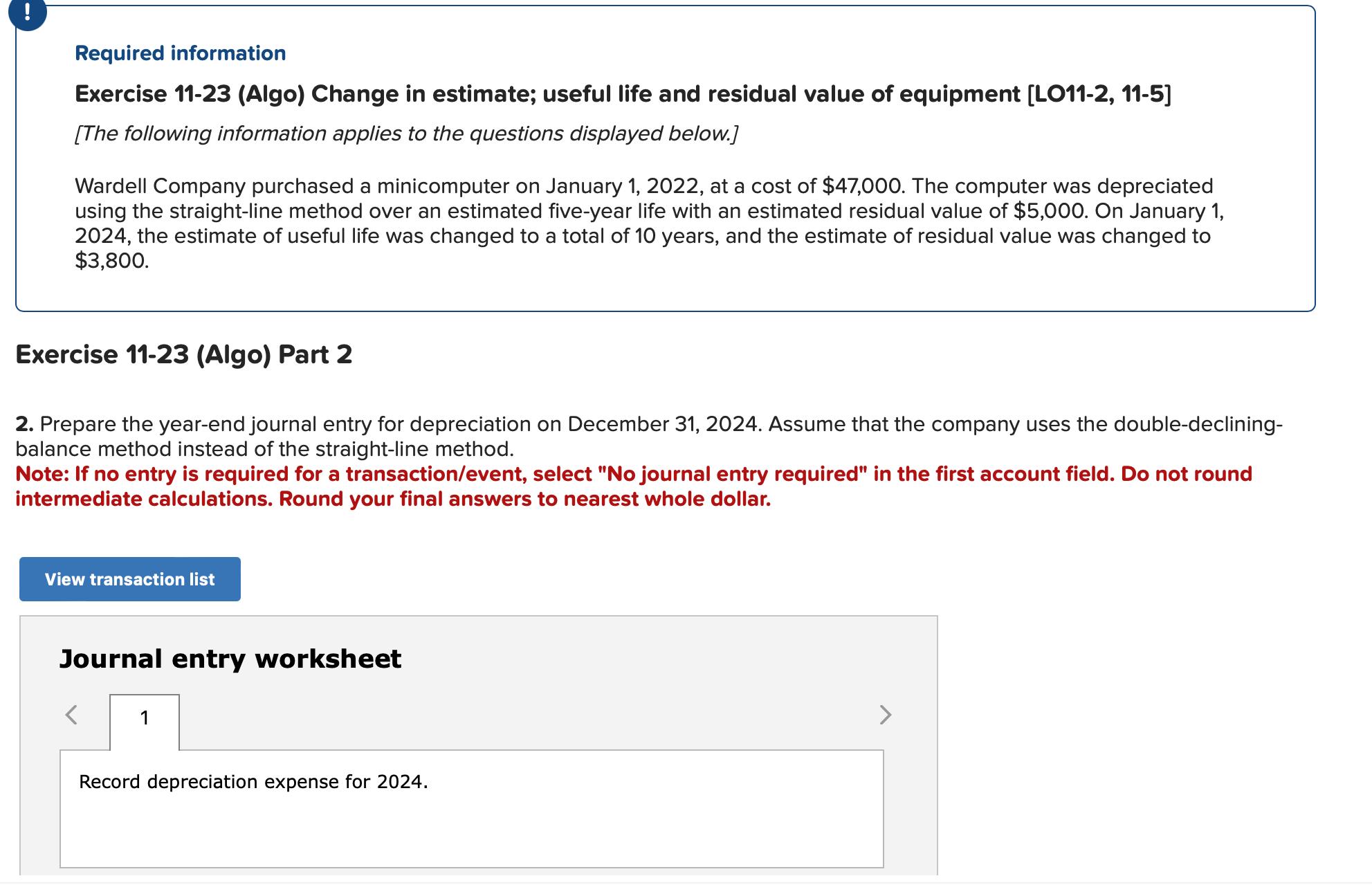  Required information Exercise 11-23(Algo) Change in estimate; useful life and residual