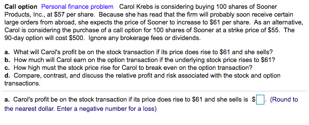  please answer a-d Call option Personal finance problem Carol Krebs is