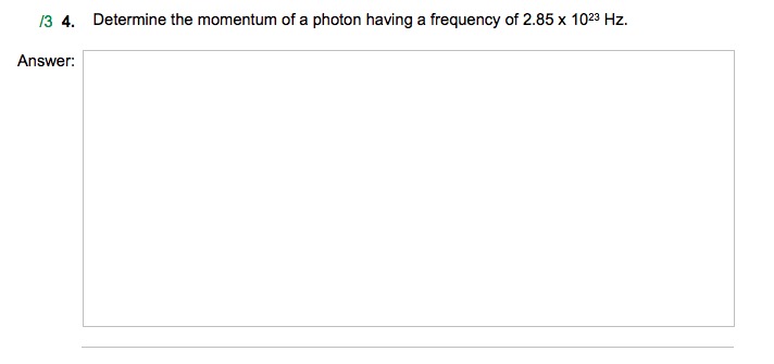the kinetic energy of the ejected photoelectron. I3 2. Photons haying energy