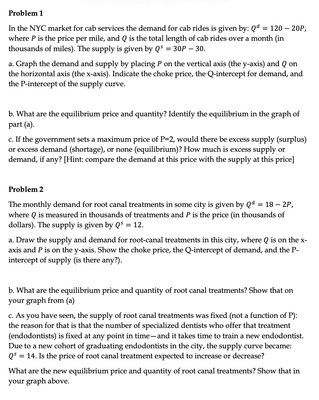 Problem 1 In the NYC market for cab services the demand