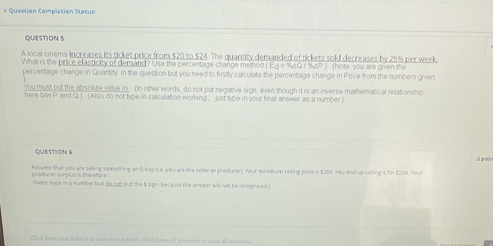  Question Completion Status: QUESTION 5 A local cinema increases its ticket