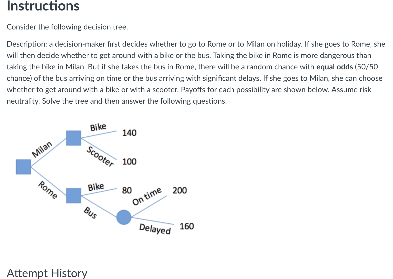  Instructions Consider the following decision tree. Description: a decision-maker rst decides