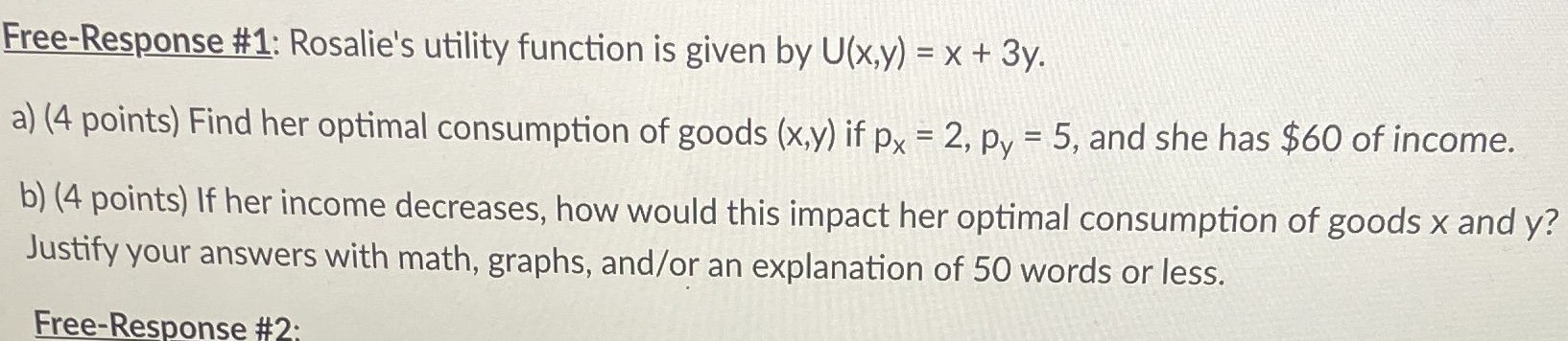 #1: Rosalie's utility function is given by U(x,y) = x + 3y.
