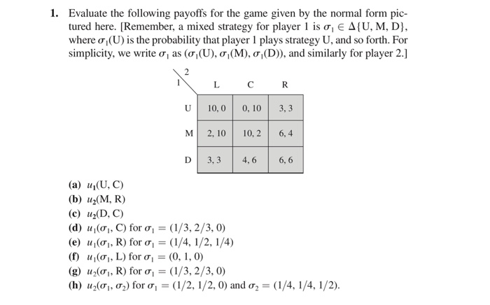  1. Evaluate the following payoffs for the game given by the
