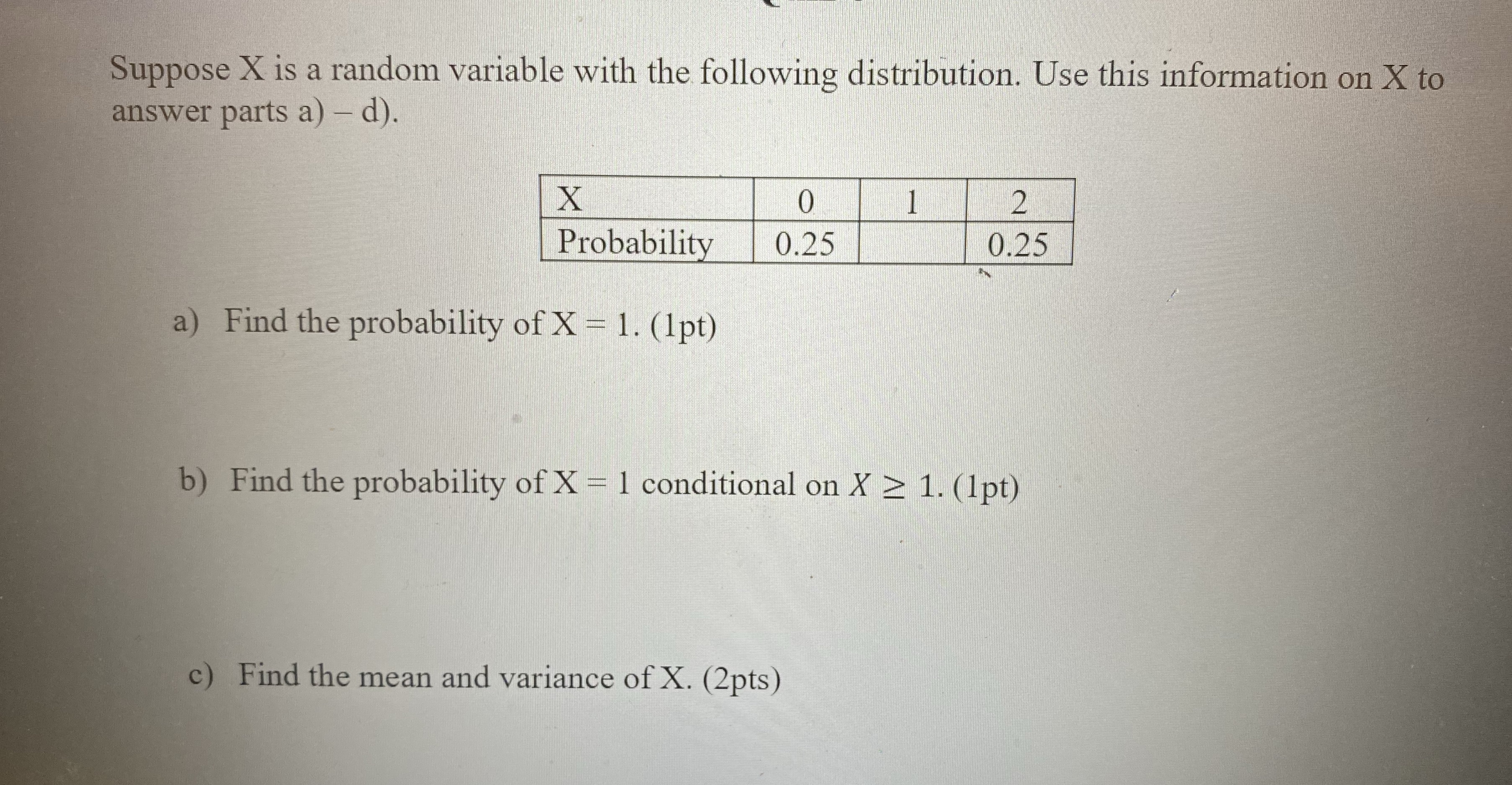 Suppose X is a random variable with the following distribution. Use