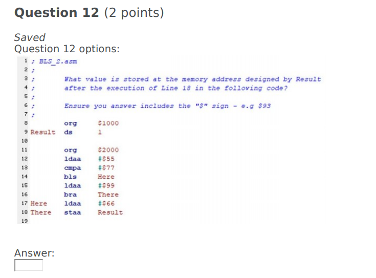 $2000 12 1daa #$F1 13 cmpa #$FO 14 bhi Here 15 1daa
