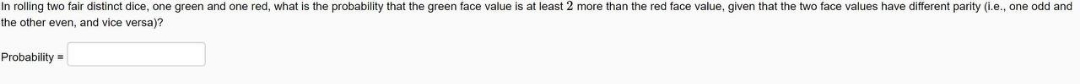 solve it correctly. I will rate accordingly. In rolling two fair distinct