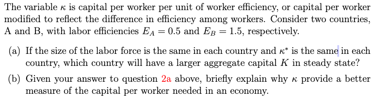 The variable K is capital per worker per unit of worker efficiency,