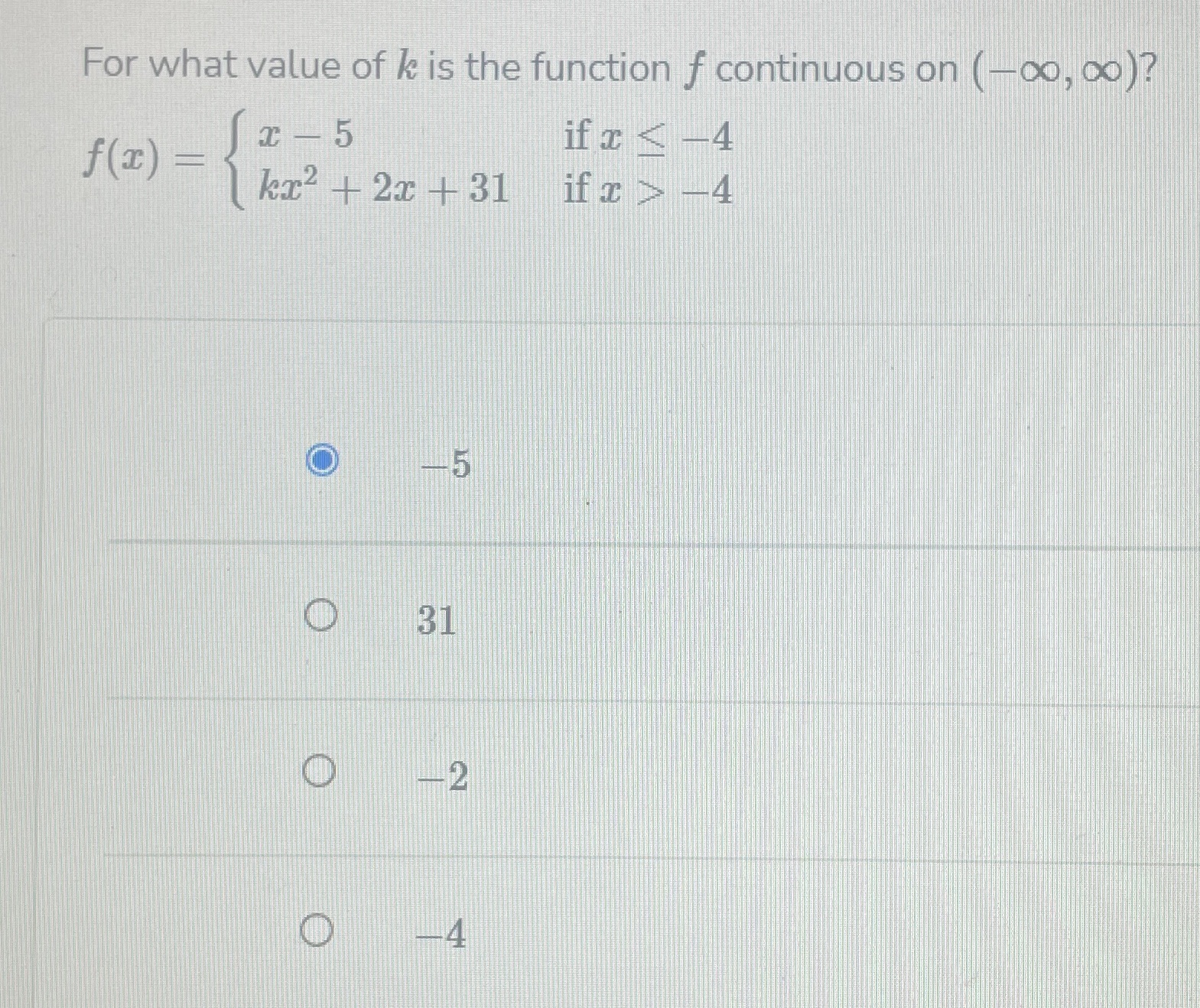 For what value of k is the function f continuous on