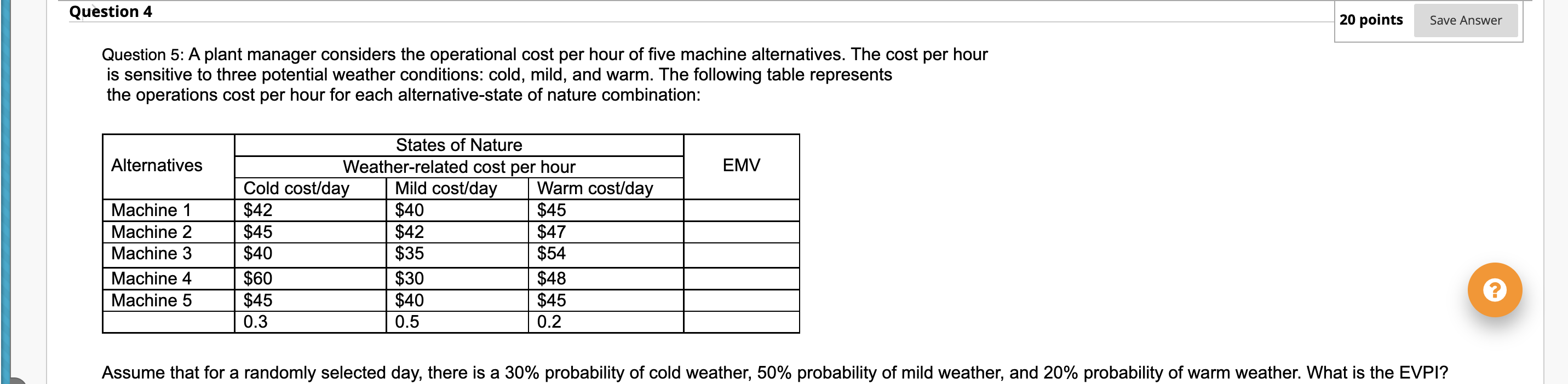 Question 4 20 points Save Answer Question 5: A plant manager