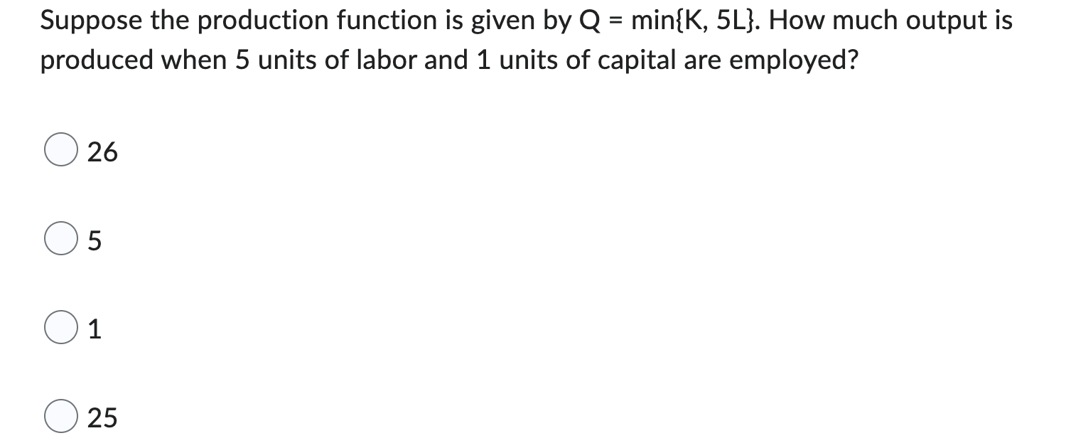 and 5 units of labor and 1 units of capital are employed