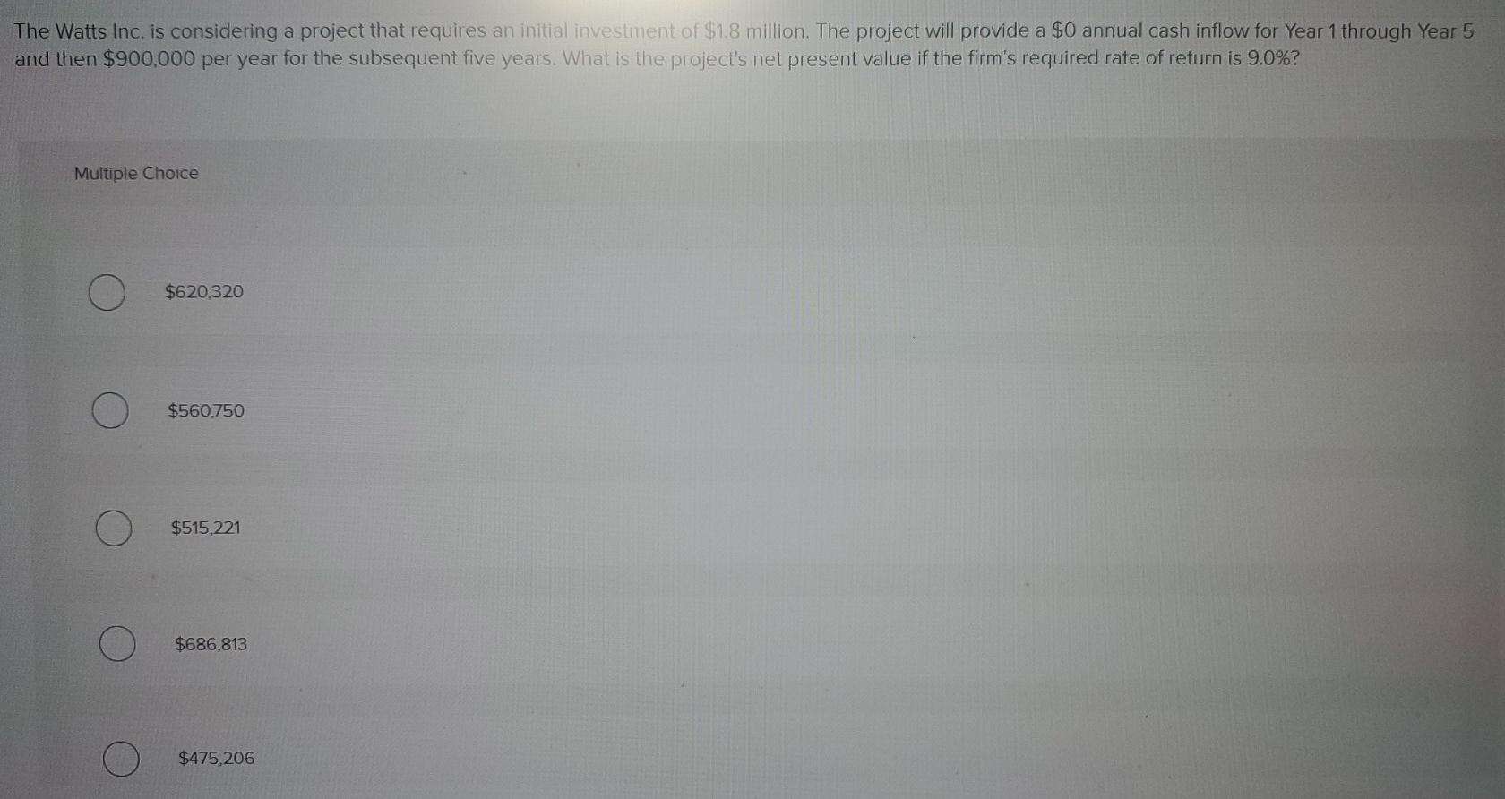  The Watts Inc. is considering a project that requires an initial