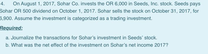 4. On August 1, 2017, Sohar Co. invests the OR 6,000