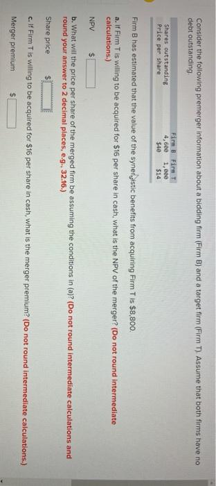  Consider the following premerger information about a bidding firm (Firm B)