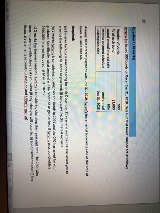  500 Question 1 (18 marks) Avrams Inc issued 500 bonds on