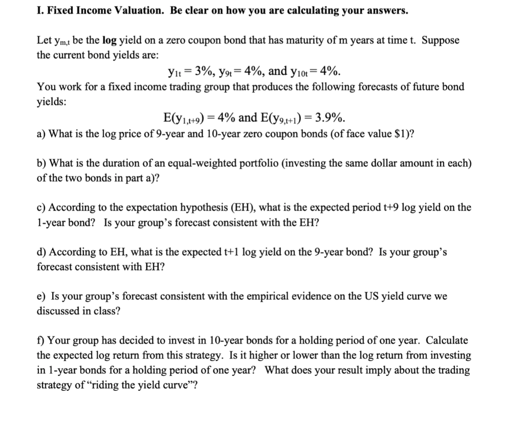  Finance question I. Fixed Income Valuation. Be clear on how you