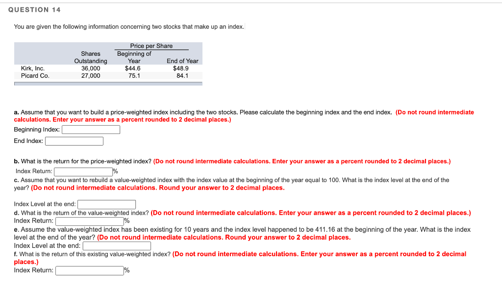  QUESTION 14 You are given the following information concerning two stocks