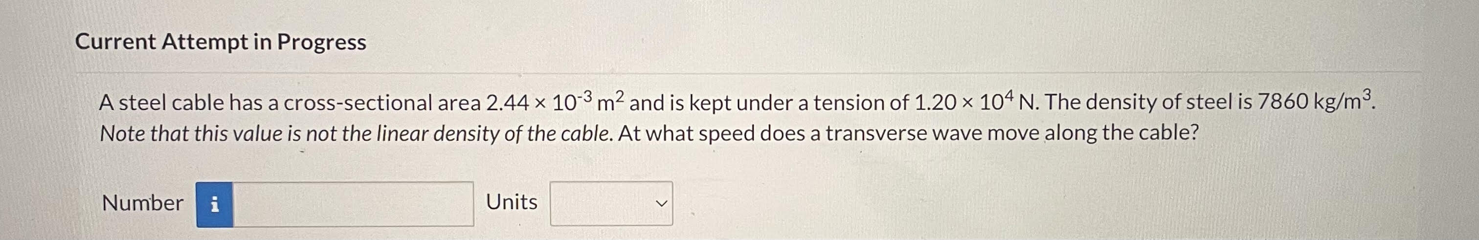 Current Attempt in Progress A steel cable has a cross-sectional area
