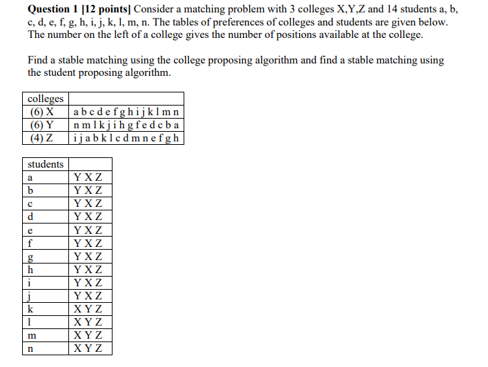  Question 1 [12 points] Consider a matching problem with 3 colleges