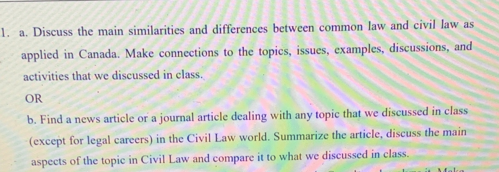  1. a. Discuss the main similarities and differences between common law