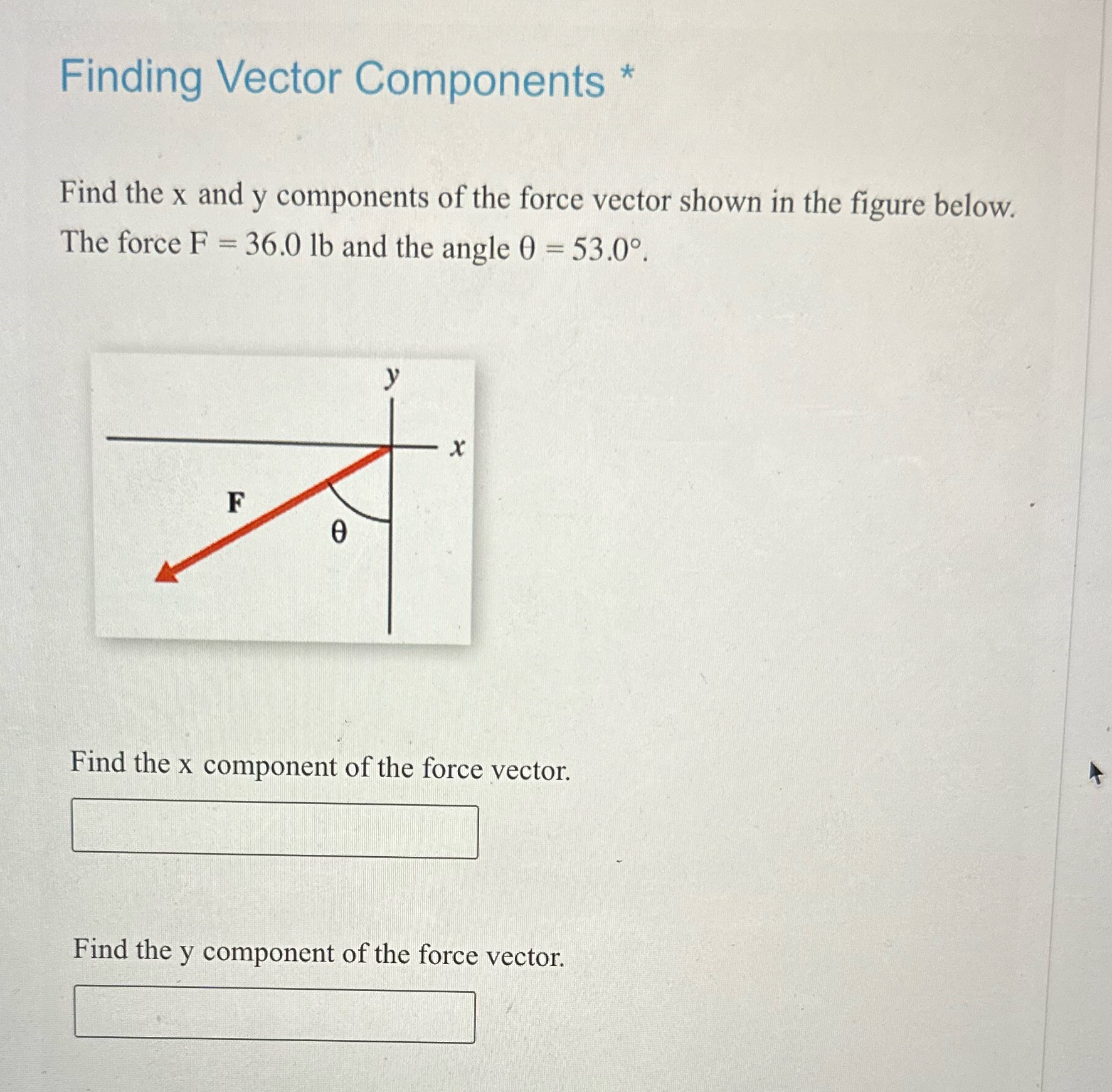 Finding Vector Components * Find the x and y components of