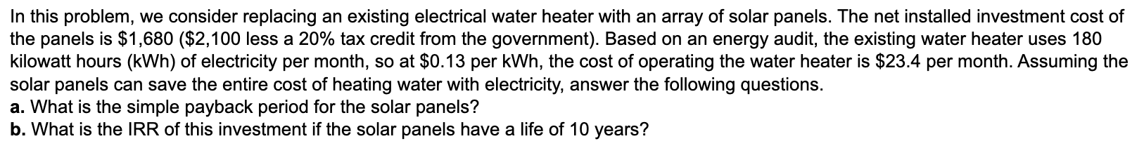  In this problem, we consider replacing an existing electrical water heater