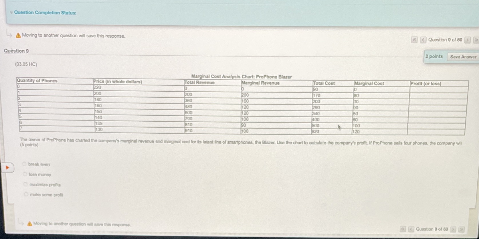  Question Completion Status: Moving to another question will save this response.