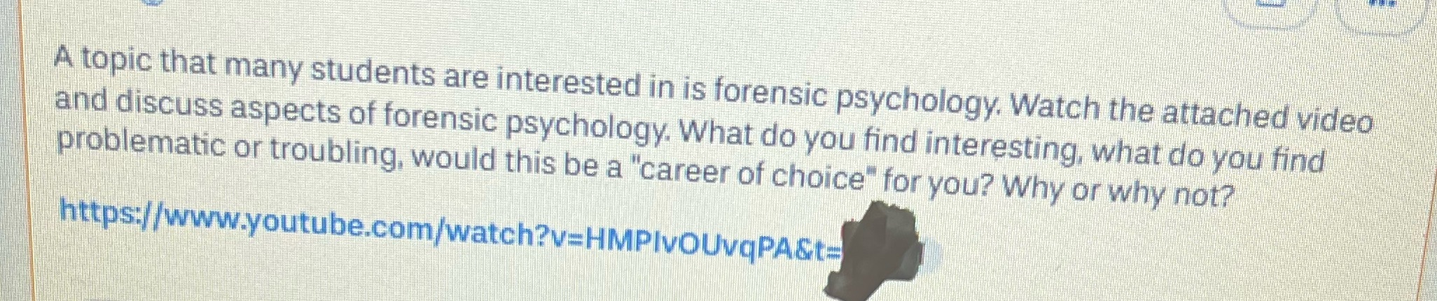  A topic that many students are interested in is forensic psychology.