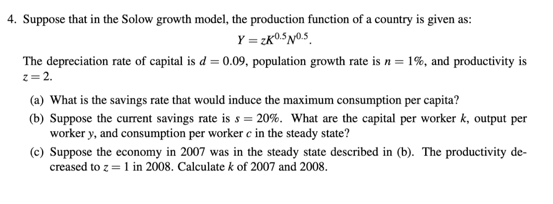 Suppose that in the Solow growth model, the production function of a