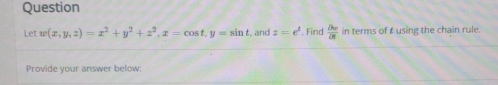 just this problem Question Let w(x, y, z) = x2 + y2