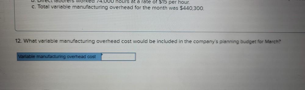 used in production b. Direct laborers worked 74.000 hours at a rate