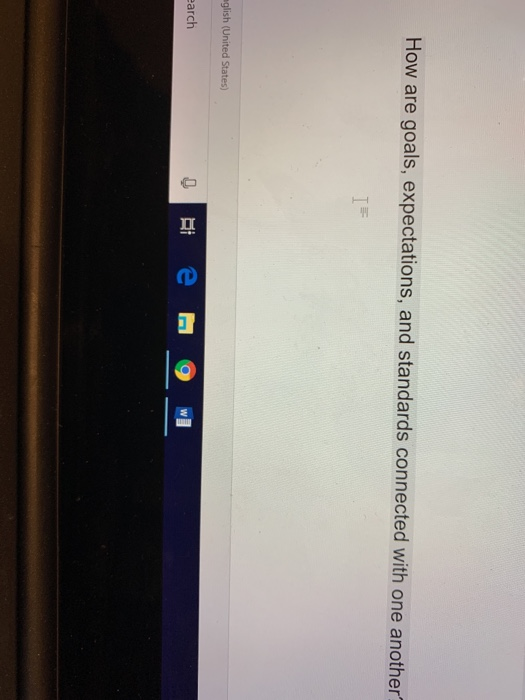  How are goals, expectations, and standards connected with one another IF