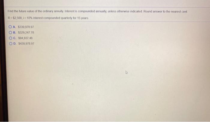 solve Find the future value of the ordinary annuity. Interest is compounded