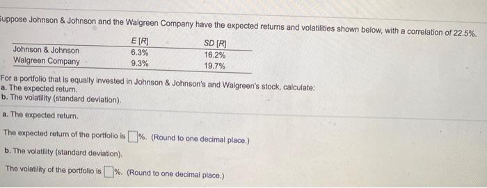  Suppose Johnson & Johnson and the Walgreen Company have the expected