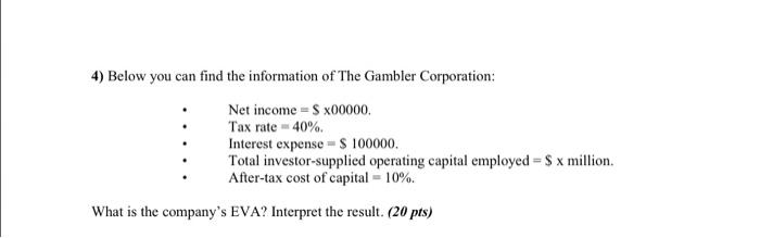 4) Below you can find the information of The Gambler Corporation: