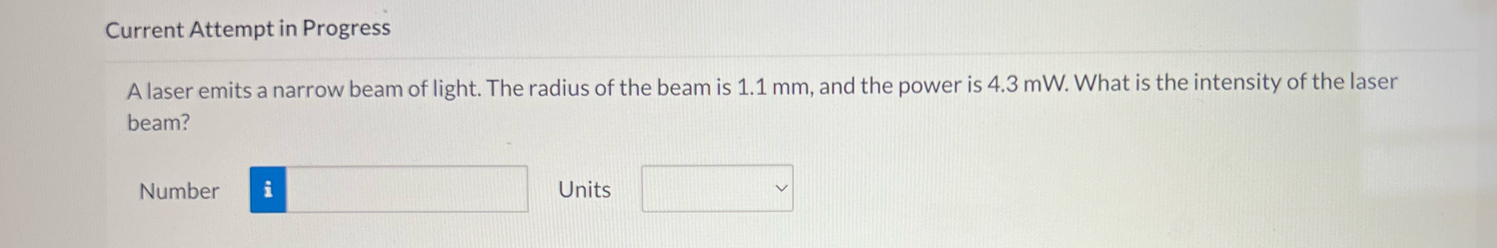  Current Attempt in Progress A laser emits a narrow beam of