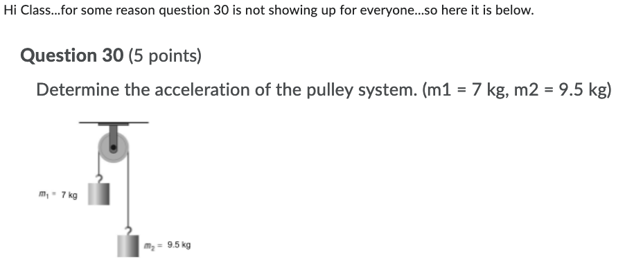  Hi Class..for some reason question 30 is not showing up for