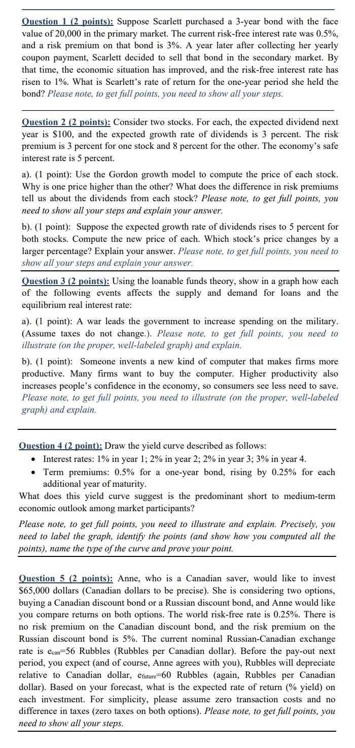 Please solve the following questions: Question 1 (2 points): Suppose Scarlett purchased