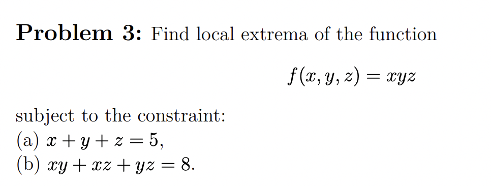 Problem 3: Find local extreme of the function f (x, y,